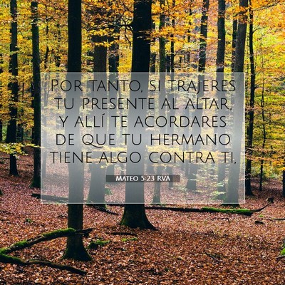 Picture 07 - Mateo 5:23 RVA - Por tanto, si trajeres tu presente al altar, y - Bible Verse Picture