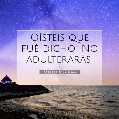 Picture 07 - Mateo 5:27 RVA - Oísteis que fué dicho: No - Bible Verse Picture