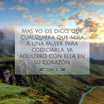 Picture 07 - Mateo 5:28 RVA - Mas yo os digo, que cualquiera que mira á una - Bible Verse Picture