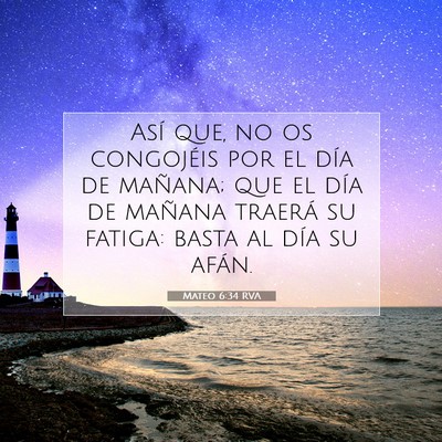 Picture 07 - Mateo 6:34 RVA - Así que, no os congojéis por el día de - Bible Verse Picture