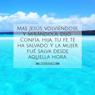 Picture 07 - Mateo 9:22 RVA - Mas Jesús volviéndose, y mirándola, dijo: - Bible Verse Picture