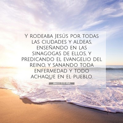 Picture 07 - Mateo 9:35 RVA - Y rodeaba Jesús por todas las ciudades y aldeas, - Bible Verse Picture