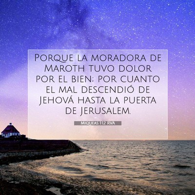 Picture 07 - Miqueas 1:12 RVA - Porque la moradora de Maroth tuvo dolor por el - Bible Verse Picture