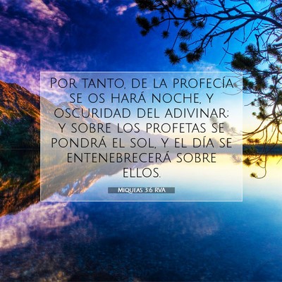 Picture 07 - Miqueas 3:6 RVA - Por tanto, de la profecía se os hará noche, y - Bible Verse Picture