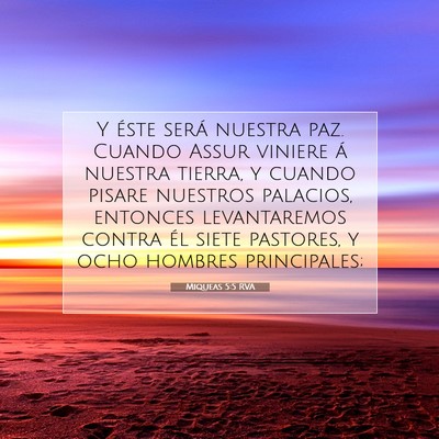 Picture 07 - Miqueas 5:5 RVA - Y éste será nuestra paz. Cuando Assur viniere - Bible Verse Picture