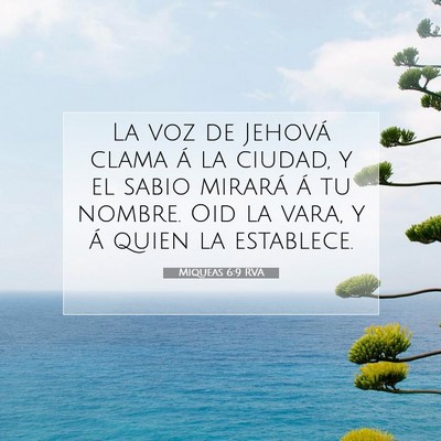 Picture 07 - Miqueas 6:9 RVA - La voz de Jehová clama á la ciudad, y el sabio - Bible Verse Picture
