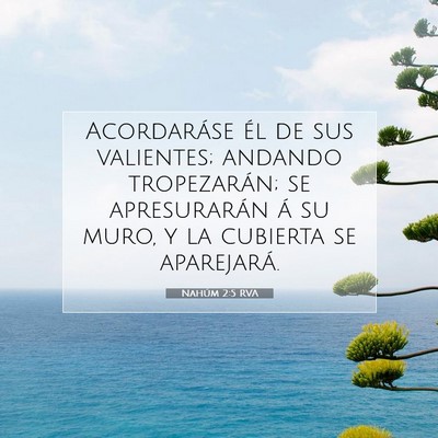 Picture 07 - Nahúm 2:5 RVA - Acordaráse él de sus valientes; andando - Bible Verse Picture