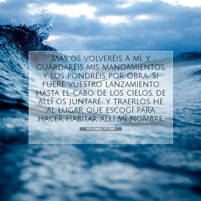 Picture 07 - Nehemías 1:9 RVA - Mas os volveréis á mí, y guardaréis mis - Bible Verse Picture