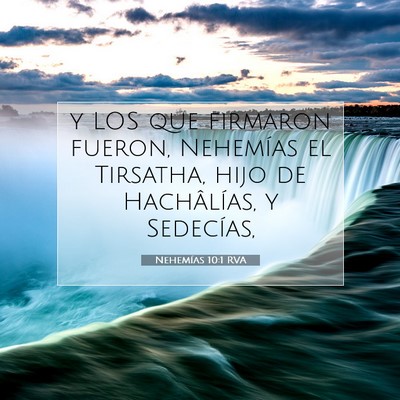 Picture 07 - Nehemías 10:1 RVA - y LOS que firmaron fueron, Nehemías el Tirsatha, - Bible Verse Picture