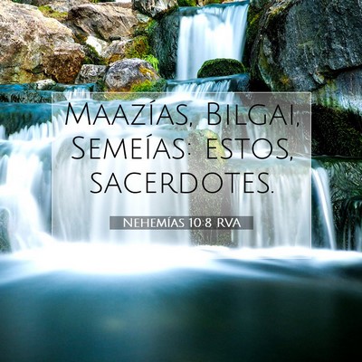 Picture 07 - Nehemías 10:8 RVA - Maazías, Bilgai, Semeías: estos, - Bible Verse Picture