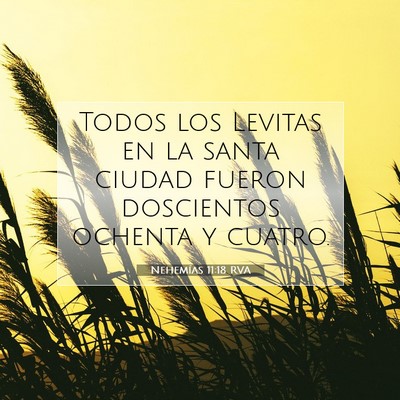 Picture 07 - Nehemías 11:18 RVA - Todos los Levitas en la santa ciudad fueron - Bible Verse Picture