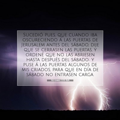Picture 07 - Nehemías 13:19 RVA - Sucedió pues, que cuando iba oscureciendo á las - Bible Verse Picture