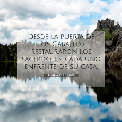 Picture 07 - Nehemías 3:28 RVA - Desde la puerta de los Caballos restauraron los - Bible Verse Picture