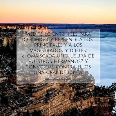 Picture 07 - Nehemías 5:7 RVA - Medité lo entonces para conmigo, y reprendí á - Bible Verse Picture