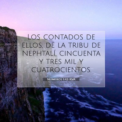 Picture 07 - Números 1:43 RVA - Los contados de ellos, de la tribu de Nephtalí, - Bible Verse Picture