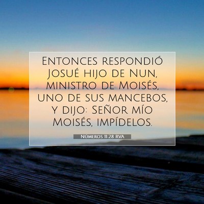 Picture 07 - Números 11:28 RVA - Entonces respondió Josué hijo de Nun, ministro - Bible Verse Picture