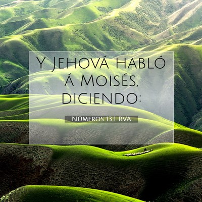 Picture 07 - Números 13:1 RVA - Y Jehová habló á Moisés, - Bible Verse Picture