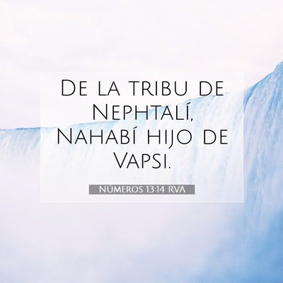 Picture 07 - Números 13:14 RVA - De la tribu de Nephtalí, Nahabí hijo de - Bible Verse Picture