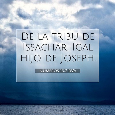 Picture 07 - Números 13:7 RVA - De la tribu de Issachâr, Igal hijo de - Bible Verse Picture