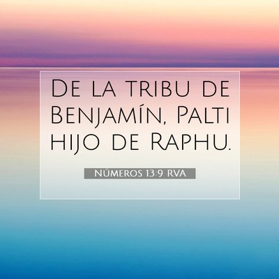 Picture 07 - Números 13:9 RVA - De la tribu de Benjamín, Palti hijo de - Bible Verse Picture