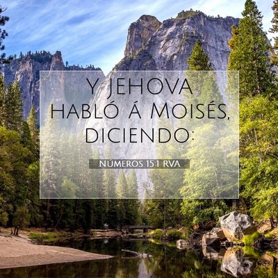 Picture 07 - Números 15:1 RVA - Y JEHOVA habló á Moisés, - Bible Verse Picture