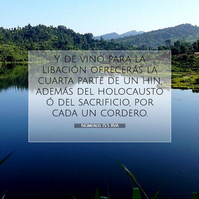 Picture 07 - Números 15:5 RVA - Y de vino para la libación ofrecerás la cuarta - Bible Verse Picture