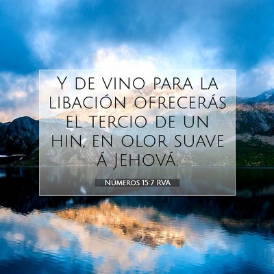 Picture 07 - Números 15:7 RVA - Y de vino para la libación ofrecerás el tercio - Bible Verse Picture