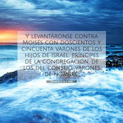 Picture 07 - Números 16:2 RVA - Y levantáronse contra Moisés con doscientos y - Bible Verse Picture