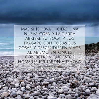 Picture 07 - Números 16:30 RVA - Mas si Jehová hiciere una nueva cosa, y la - Bible Verse Picture