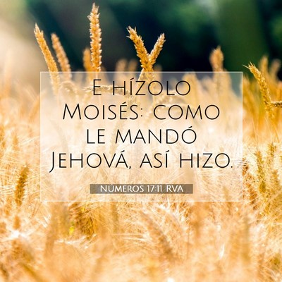 Picture 07 - Números 17:11 RVA - E hízolo Moisés: como le mandó Jehová, así - Bible Verse Picture