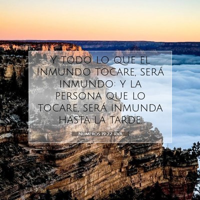 Picture 07 - Números 19:22 RVA - Y todo lo que el inmundo tocare, será inmundo: y - Bible Verse Picture