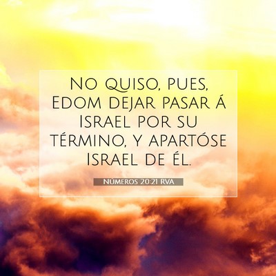 Picture 07 - Números 20:21 RVA - No quiso, pues, Edom dejar pasar á Israel por su - Bible Verse Picture