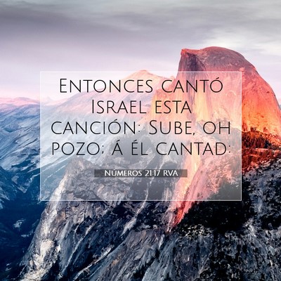 Picture 07 - Números 21:17 RVA - Entonces cantó Israel esta canción: Sube, oh - Bible Verse Picture
