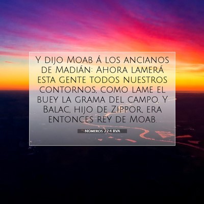Picture 07 - Números 22:4 RVA - Y dijo Moab á los ancianos de Madián: Ahora - Bible Verse Picture