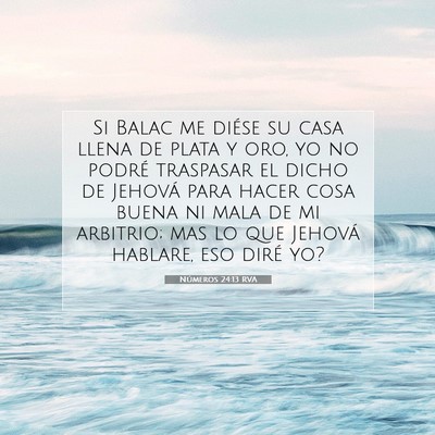Picture 07 - Números 24:13 RVA - Si Balac me diése su casa llena de plata y oro, - Bible Verse Picture