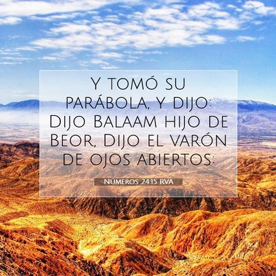 Picture 07 - Números 24:15 RVA - Y tomó su parábola, y dijo: Dijo Balaam hijo de - Bible Verse Picture
