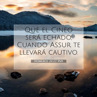 Picture 07 - Números 24:22 RVA - Que el Cineo será echado, Cuando Assur te - Bible Verse Picture