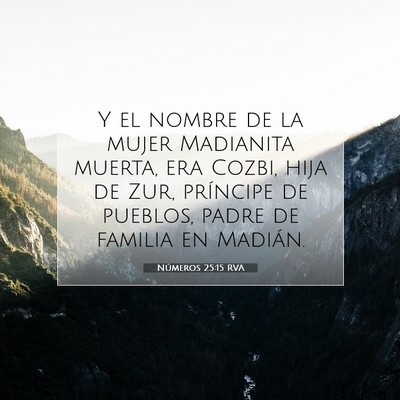 Picture 07 - Números 25:15 RVA - Y el nombre de la mujer Madianita muerta, era - Bible Verse Picture