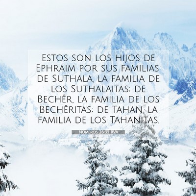 Picture 07 - Números 26:35 RVA - Estos son los hijos de Ephraim por sus familias: - Bible Verse Picture