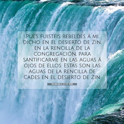 Picture 07 - Números 27:14 RVA - Pues fuisteis rebeldes á mi dicho en el desierto - Bible Verse Picture