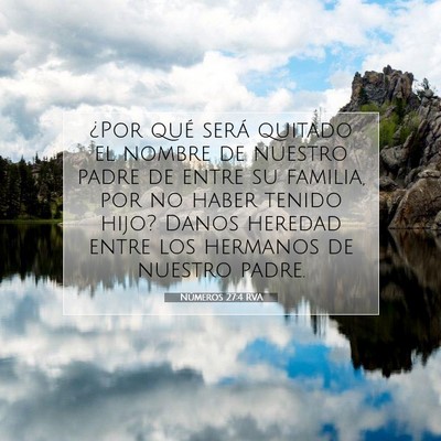 Picture 07 - Números 27:4 RVA - ¿Por qué será quitado el nombre de nuestro - Bible Verse Picture