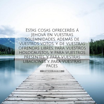 Picture 07 - Números 29:39 RVA - Estas cosas ofreceréis á Jehová en vuestras - Bible Verse Picture