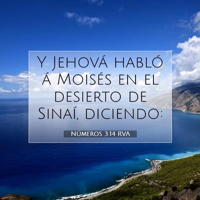 Picture 07 - Números 3:14 RVA - Y Jehová habló á Moisés en el desierto de - Bible Verse Picture