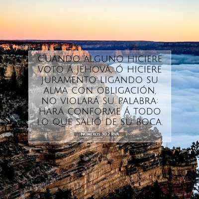 Picture 07 - Números 30:2 RVA - Cuando alguno hiciere voto á Jehová, ó hiciere - Bible Verse Picture