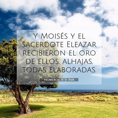 Picture 07 - Números 31:51 RVA - Y Moisés y el sacerdote Eleazar recibieron el - Bible Verse Picture