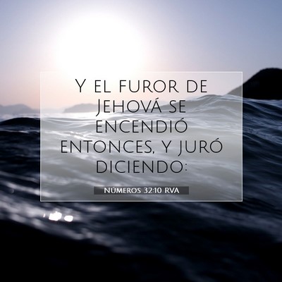 Picture 07 - Números 32:10 RVA - Y el furor de Jehová se encendió entonces, y - Bible Verse Picture