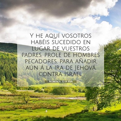 Picture 07 - Números 32:14 RVA - Y he aquí vosotros habéis sucedido en lugar de - Bible Verse Picture