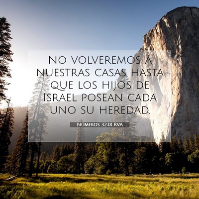 Picture 07 - Números 32:18 RVA - No volveremos á nuestras casas hasta que los - Bible Verse Picture
