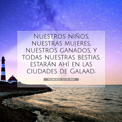 Picture 07 - Números 32:26 RVA - Nuestros niños, nuestras mujeres, nuestros - Bible Verse Picture