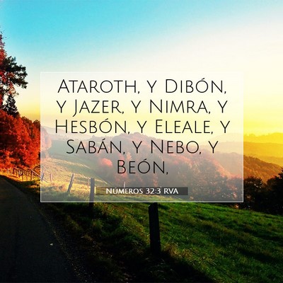 Picture 07 - Números 32:3 RVA - Ataroth, y Dibón, y Jazer, y Nimra, y Hesbón, y - Bible Verse Picture